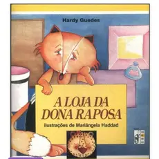 A LOJA DA DONA RAPOSA = HARDY GUEDES = EDITORA SCIPIONE