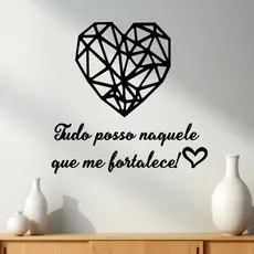 Frase de Parede Tudo posso naquele que me fortalece! + coração Geometrico Lettering MDF motivacional religioso parede