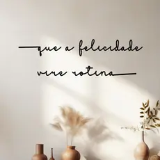Frase de Parede Que a Felicidade Vire Rotina Comprido 3mm MDF