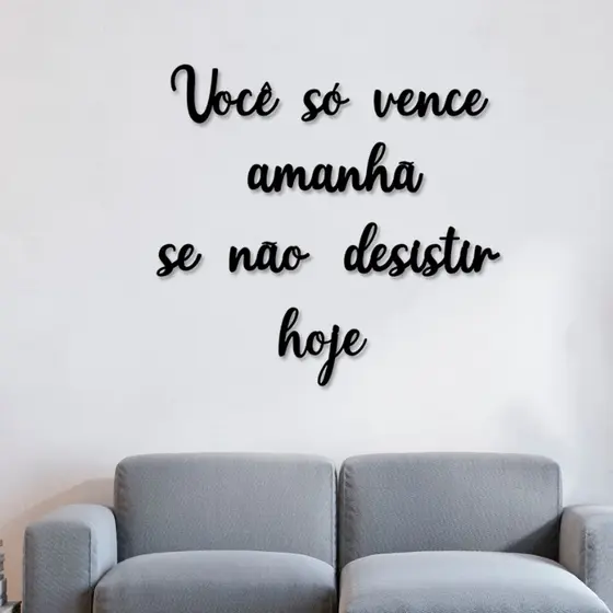 Frase Você só Vence Amanhã se Não Desistir, Letreiro Quadro de Parede em MDF 3mm