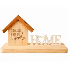 Casinha Decorativa HOME em Madeira com Frase "Tudo Aqui Já Foi Um Sonho"
