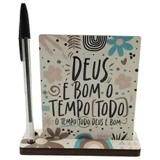 Placa Decorativa com Porta Caneta - Deus é Bom o Tempo Todo