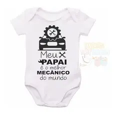 Roupa Body Bebê Personalizado Papai Melhor Mecânico