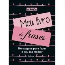 Meu Livro de Frases - Mensagens para Fazer o seu Dia Melhor - Infantojuvenil, Citações, Mensagens, Reflexões