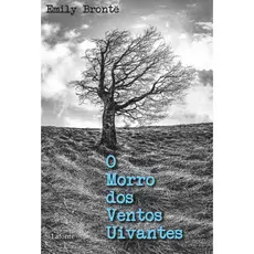 Livro: O Morro dos Ventos Uivantes - Emily Brontë - Romance, Suspense, Drama