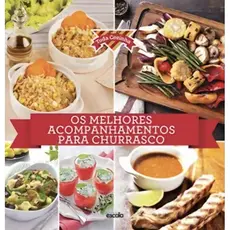Livro: Os Melhores Acompanhamentos Para Churrasco - Coleção Toda Cozinha