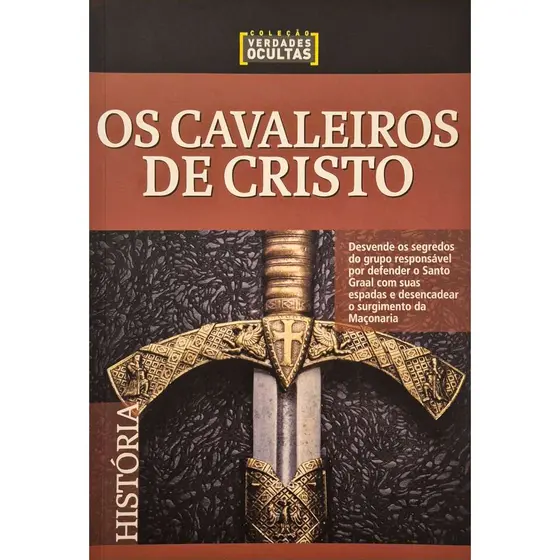 Livro: Os Cavaleiros de Cristo - Coleção Verdades Ocultas - História