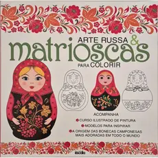 Livro para Colorir: Arte Russa & Matrioscas - Pintura/Adulto