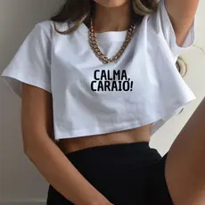 Blusa Cropped Feminino Frase Calma Caraio 100% Algodão Top Manga Curta