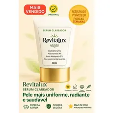 Revitalux Sérum Clareador 30ml – Melasma, Manchas, Uniformização da Pele e Hidratação