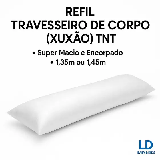 Refil XUXÃO Travesseiro de Corpo TNT Branco* Super Macio - 1,35m ou 1,45m - LD BABY KIDS