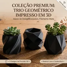 Kit vaso geometrico Produção artesanal com tecnologia de Impressão 3D