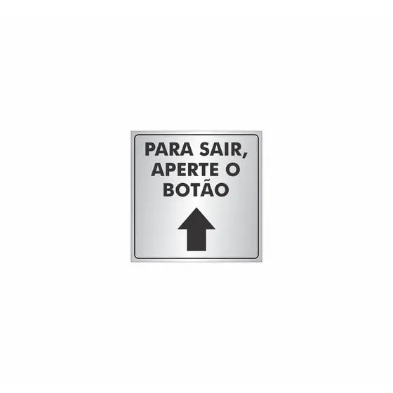 Placa Indicação Porta ou Parede Alumínio Para Sair Aperte o Botão com seta 10x10cm