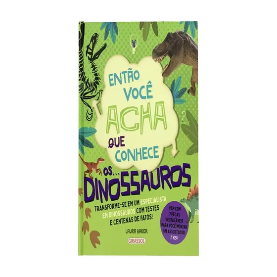 ENTÃO VOCÊ ACHA QUE CONHECE... OS DINOSSAUROS