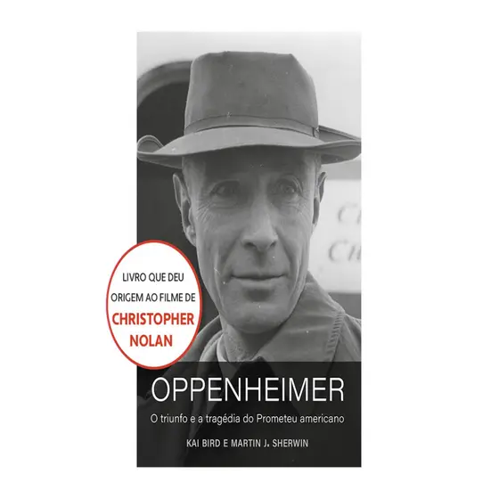 OPPENHEIMER (O LIVRO QUE DEU ORIGEM AO FILME DE CHRISTOPHER NOLAN)