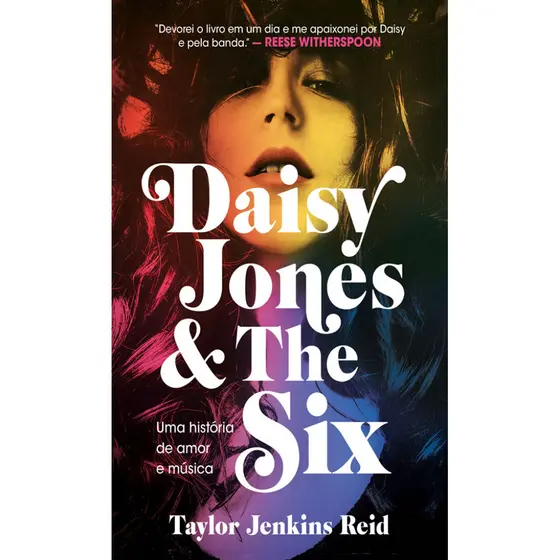 DAISY JONES AND THE SIX UMA HISTÓRIA DE AMOR E MÚSICA