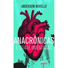 ANACRÔNICAS E QUASE INVENTADAS