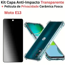 Kit Capa Anti-Impacto Transparente + Película Cerâmica Fosca Privacidade P/Moto E13