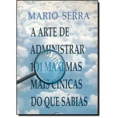 Arte de Administrar 1 Máximas Mais Cínicas do Que Sabias