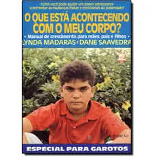 O QUE ESTA ACONTECENDO COM MEU CORPO?  GAROTOS