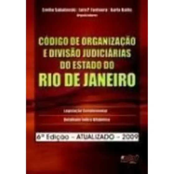 CODIGO DE ORGANIZACAO E DIVISAO JUDICIARIAS DO ESTADO DO RIO DE JANEIRO