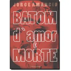 Batom d''''''''amor e morte