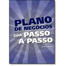 Plano de Negócios: Guia Passo a Passo