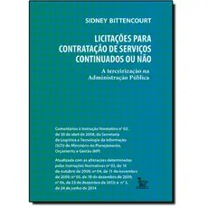 Licitações Para Contratação de Serviços Continuados ou Não: a Tercerização na Administração Pública