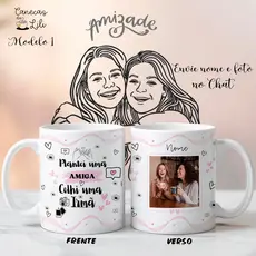 Caneca para AMIGA personalizada com Foto com nome e frase criativa AMIZADE Amigas