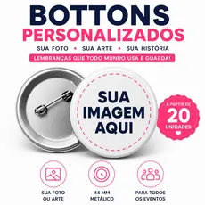 40 Botons Personalizados 44mm | Broche, Pin, Bottons com Foto, Logo, Arte e QR Code para Eventos