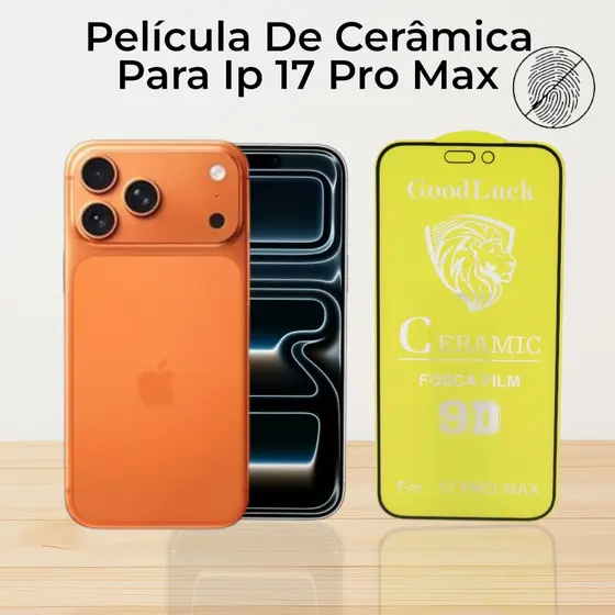 Película Fosca De Cerâmica Para O Modelo IP 17 Pro Max