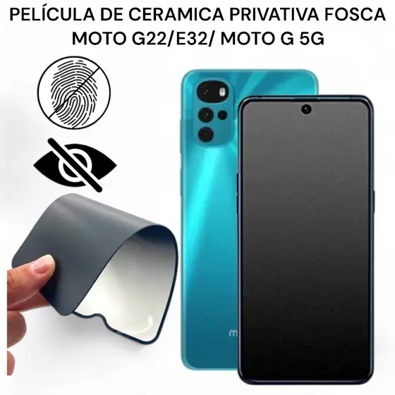 Película de Cerâmica Privativa Fosca Moto G22 / E32 / E22/ Moto G 5G