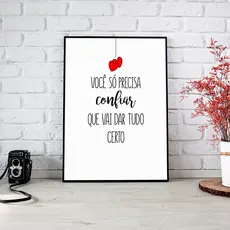 Quadro Decorativo -Você só precisa confiar que vai dar tudo certo - Para Sala, Quarto, Escritório, Empresa - Placa Decorativa - Frase motivacional