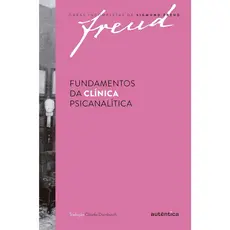 Livro: Freud - Fundamentos da clínica psicanalítica - Editora Autêntica